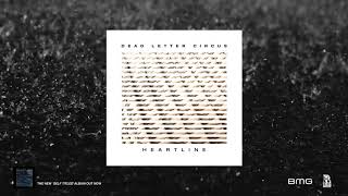 Dead Letter Circus - &#39;Heartline&#39; (Official Audio)