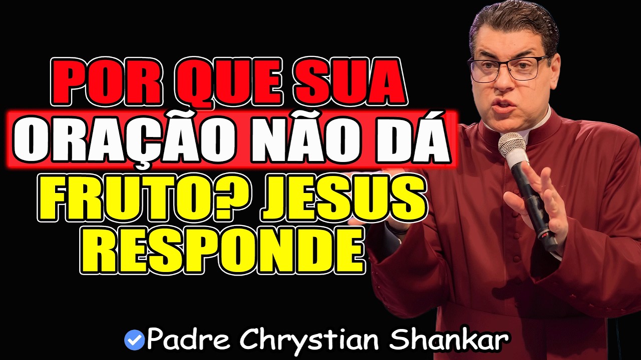 Quer Melhorar Sua Vida de Oração? Assista Agora! - Padre Chrystian Shankar 2026