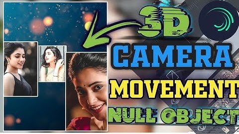 Null Object 3D Camera Movement Editing | In Alight Motion Tutorial | In Tamil