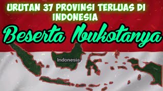 Urutan 37 Provinsi Terluas di Indonesia, Sabang sampai Merauke.