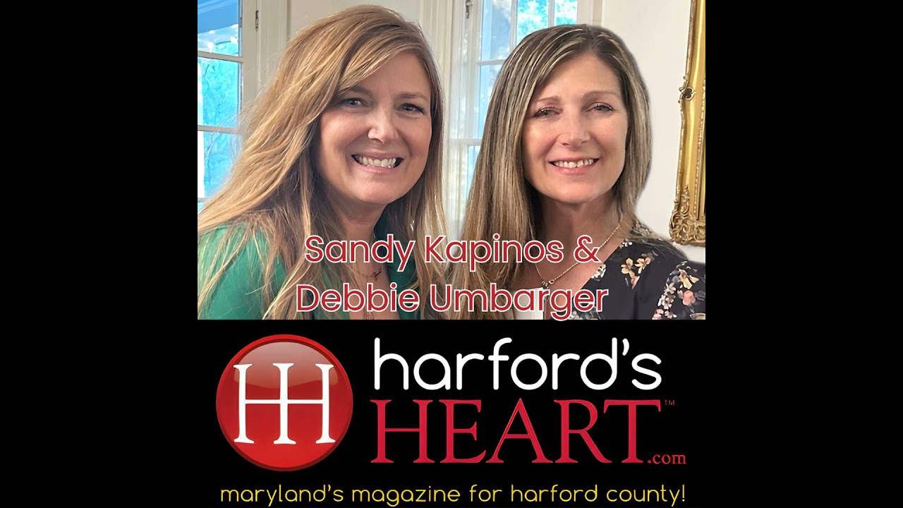 Introducing Sandy Kapinos & Debbie Umbarger of Harford’s Heart