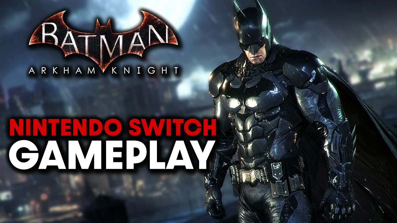 Batman Arkham Knight Nintendo Switch Gameplay YouTube