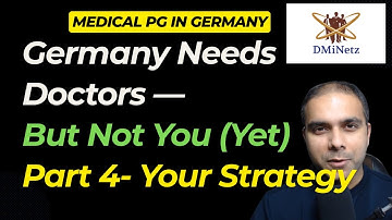 Your Strategy : Germany Needs Doctors- But Not You (Yet)- Part 4