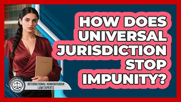 How Does Universal Jurisdiction Stop Impunity?