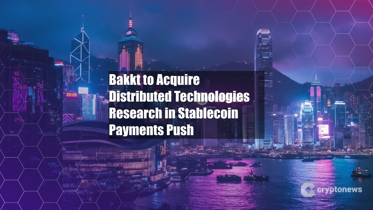 Bakkt to Acquire Distributed Technologies Research in Stablecoin - YouTube