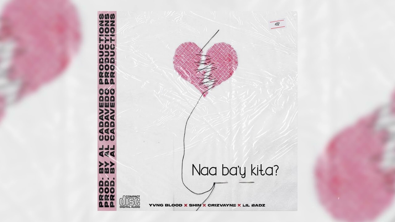 Naa Ba'y Kita? (Official Audio) - Yvng Blood, Shin, Crizvayne & Lil Badz