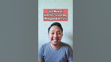 Cara Mencari Identitas seseorang menggunakan Foto #short