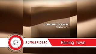 Video thumbnail of "Counterclockwise - Raining Town [Official Lyrics Video]"