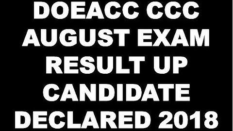 DOEACC CCC AUGUST EXAM RESULT UP CANDIDATE DECLARED 2018