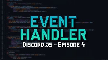 How To Make a Discord Bot - Event Handler Discord.js 2021