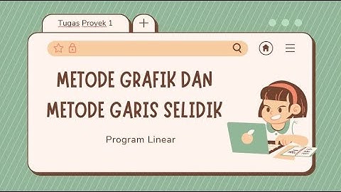 Program Linier Proyek 1 [Metode Grafik dan Metode Garis Selidik]