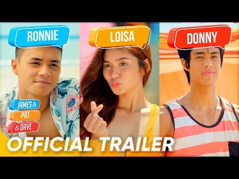 Official Trailer | Ronnie Alonte, Loisa Andalio & Donny Pangilinan | 'James and Pat and Dave'