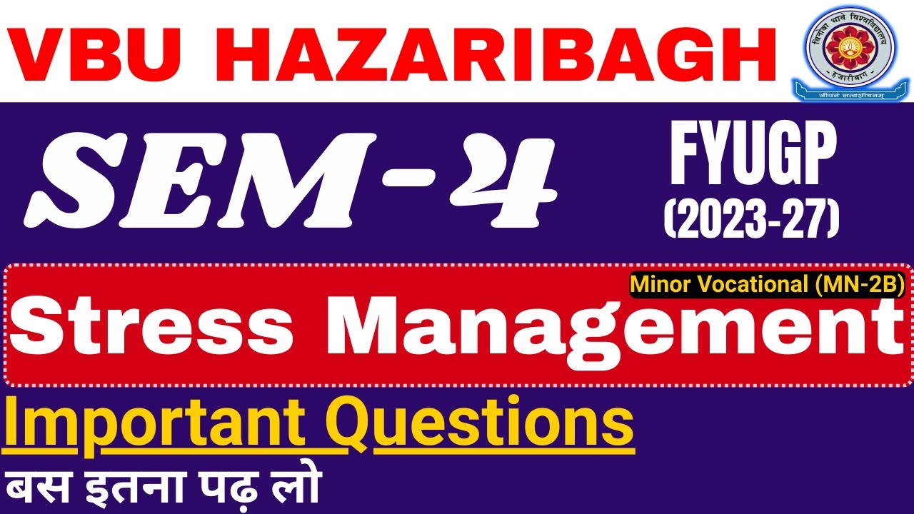 MN-2B STRESS MANAGEMENT SEM-4 VBU||IMPORTANT QUESTIONS & ANSWERS||DMA GUESS PAPER||