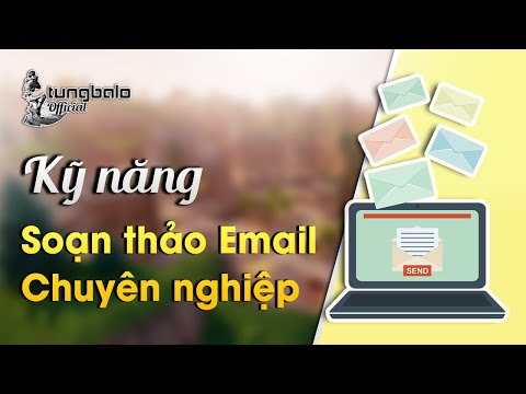 Video Kỹ năng soạn thảo Email chuyên nghiệp & Văn hóa sử... - youtube