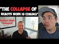 "THE COLLAPSE OF REMOTE WORK IS COMING!" - MY RESPONSE