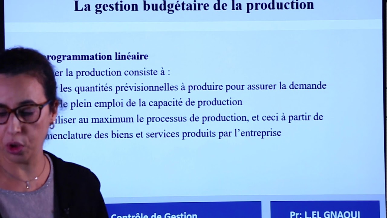 S6 Gestion Pr Laila  Gnaoui , Contrôle de gestion La gestion budgétaire de la production