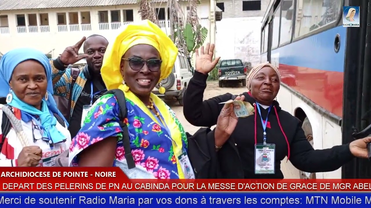 DÉPART DES PÈLERINS DE POINTE-NOIRE POUR LE CABINDA POUR LA MESSE D'ACTION DE GRACE DE MGR ABEL