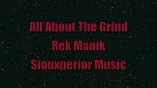 All About The Grind - Rek Manik Siouxperior Music