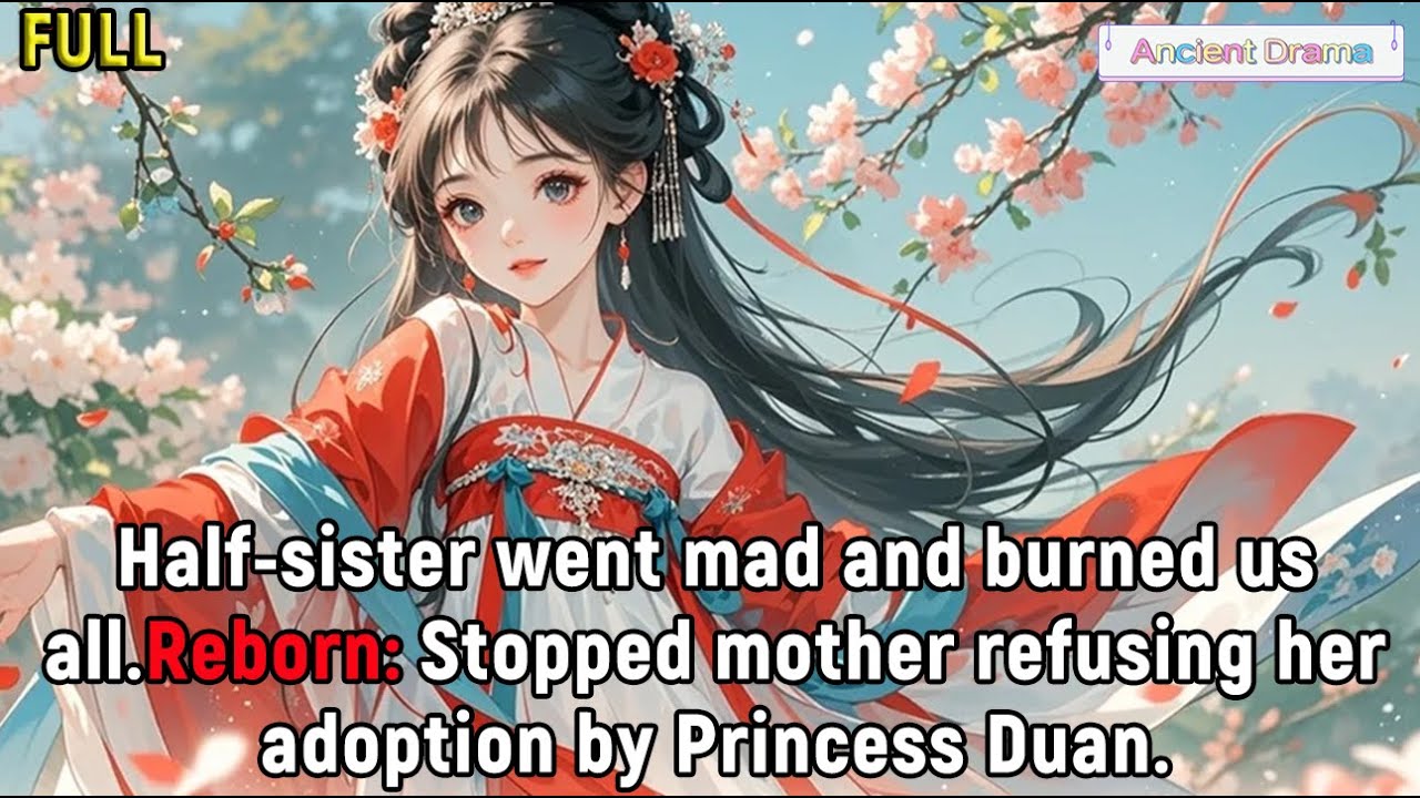 Half-sister went mad and burned us all.Reborn: Stopped mother refusing her adoption by...