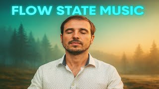 Flow State Music For Studying and Working