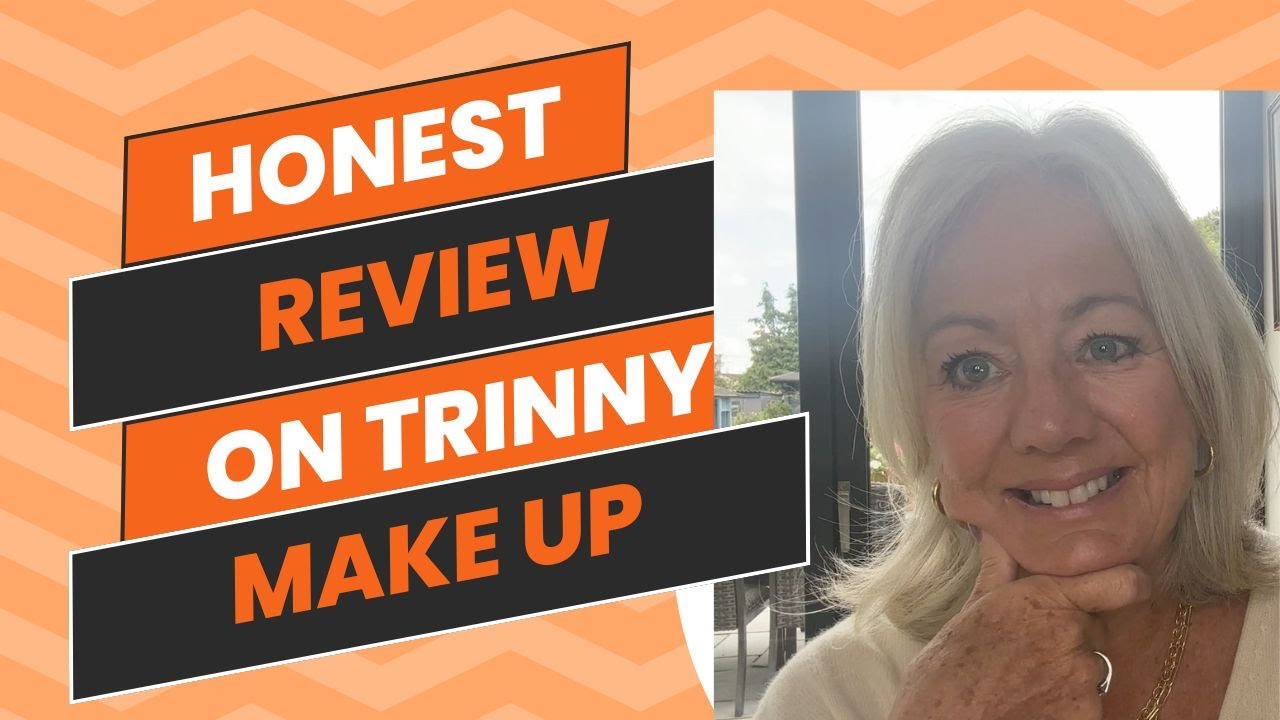 My honest, review of Trinny London Make Up
