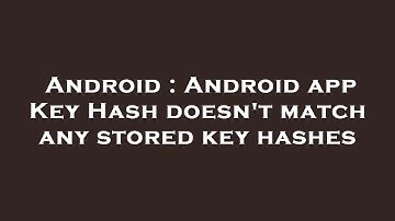 Android : Android app Key Hash doesn