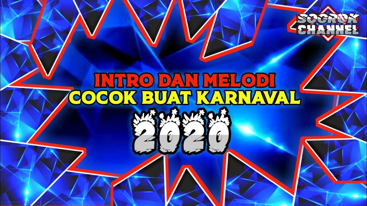 DJ INTRO DAN MELODI TERBARU || COCOK BUAT KARNAVAL 2020