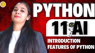 Introduction to Python | Features of Python | Class 11 - AI 843
