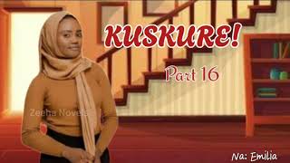 Kuskure - Episode 16 - Latest Hausa Audio Novel