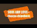 Soul jah love chauya chipembere