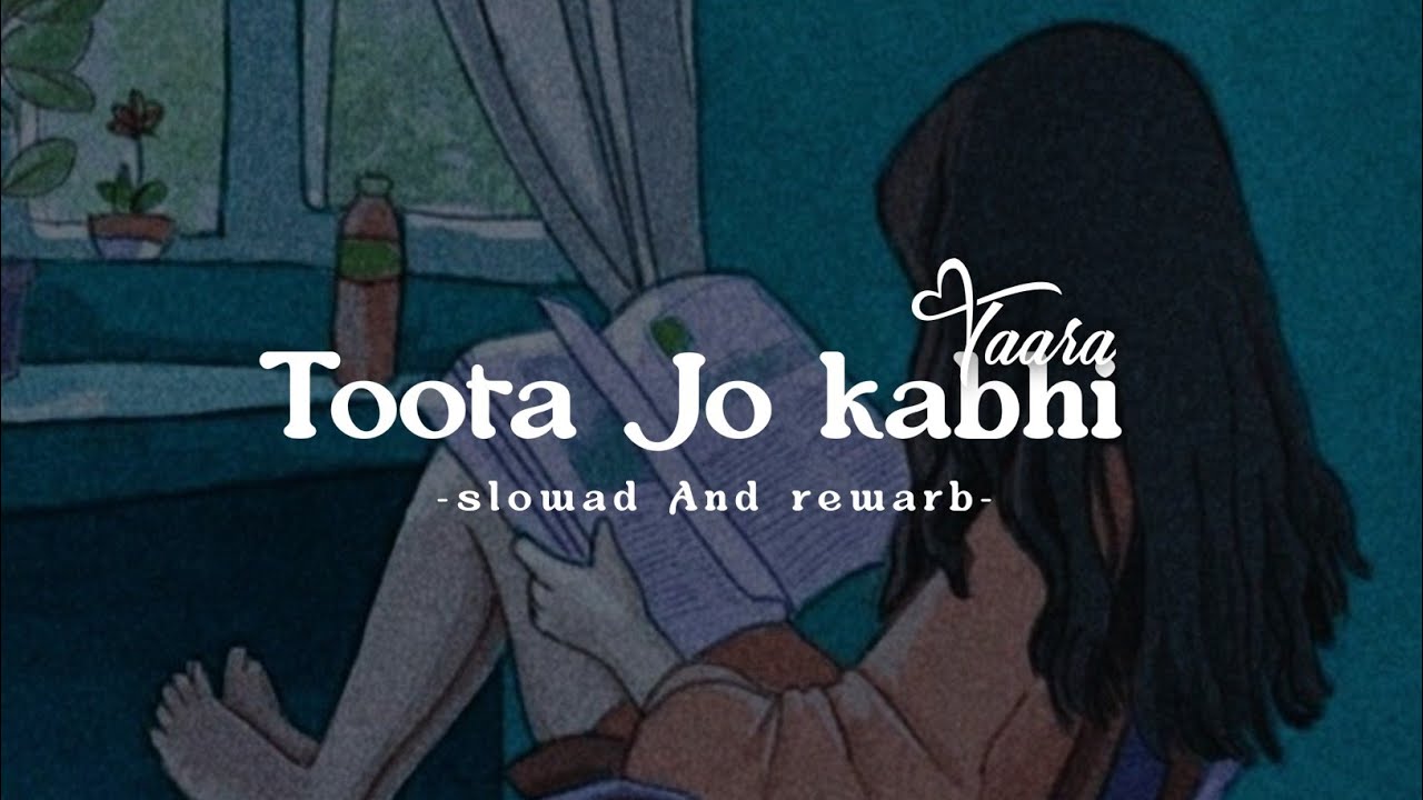 Toota Jo  Kabhi Taara | slowad And rewarb | pk music