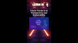 Future Trends in AI Transparency and Explainability #ai #artificialintelligence #machinelearning