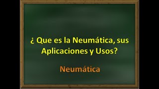 ¿ Que es la Neumática, Sus aplicaciones y Utilidades en la Vida Cotidiana?