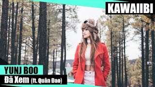 Đã Xem - Yunj Boo ft. Quân Đao [ Video Lyrics ]