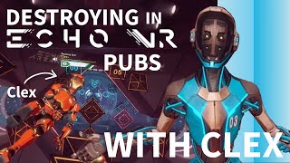 DESTROYING Echo VR Pubs With Clex