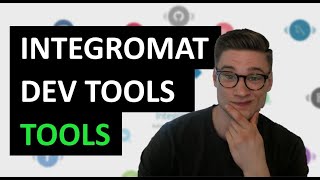 Integromat Developer Tools PART 4 : Tools section Wealth