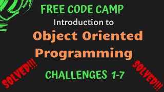 FCC - Introduction to Object Oriented Programming - Challenges 1-7
