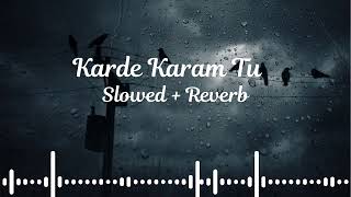 Download Lagu Karde Karam TU - Samar jafri (Slowed + Reverb) MP3 Download Lagu Karde Karam TU - Samar jafri (Slowed + Reverb) MP3