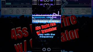 Rapid Fire w/ Granulator in 45s