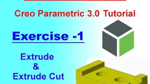 Creo Parametric Exercise - 1 | Extrude & Extrude Cut | Creo Parametric Exercise Tutorial