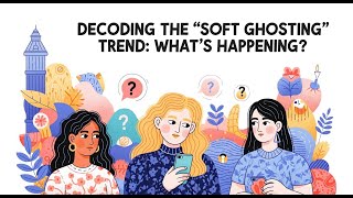 Decoding “Soft Ghosting” 2025 Why It’s Everywhere—and the 6 Word Text That Ends It screenshot 4