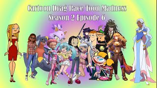 Cartoon Drag Race Toon Madness || Season 2 Episode 6