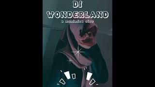 DJ wonderland menimisu slow bass