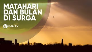 Matahari dan Bulan di Surga - Poster Dakwah Yufid TV