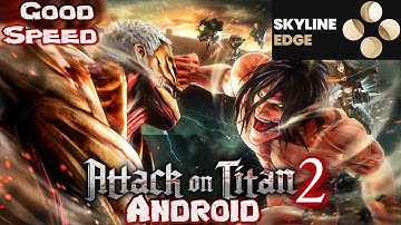 Attack on Titan 2 on Skyline Edge v31 Very Good FPS