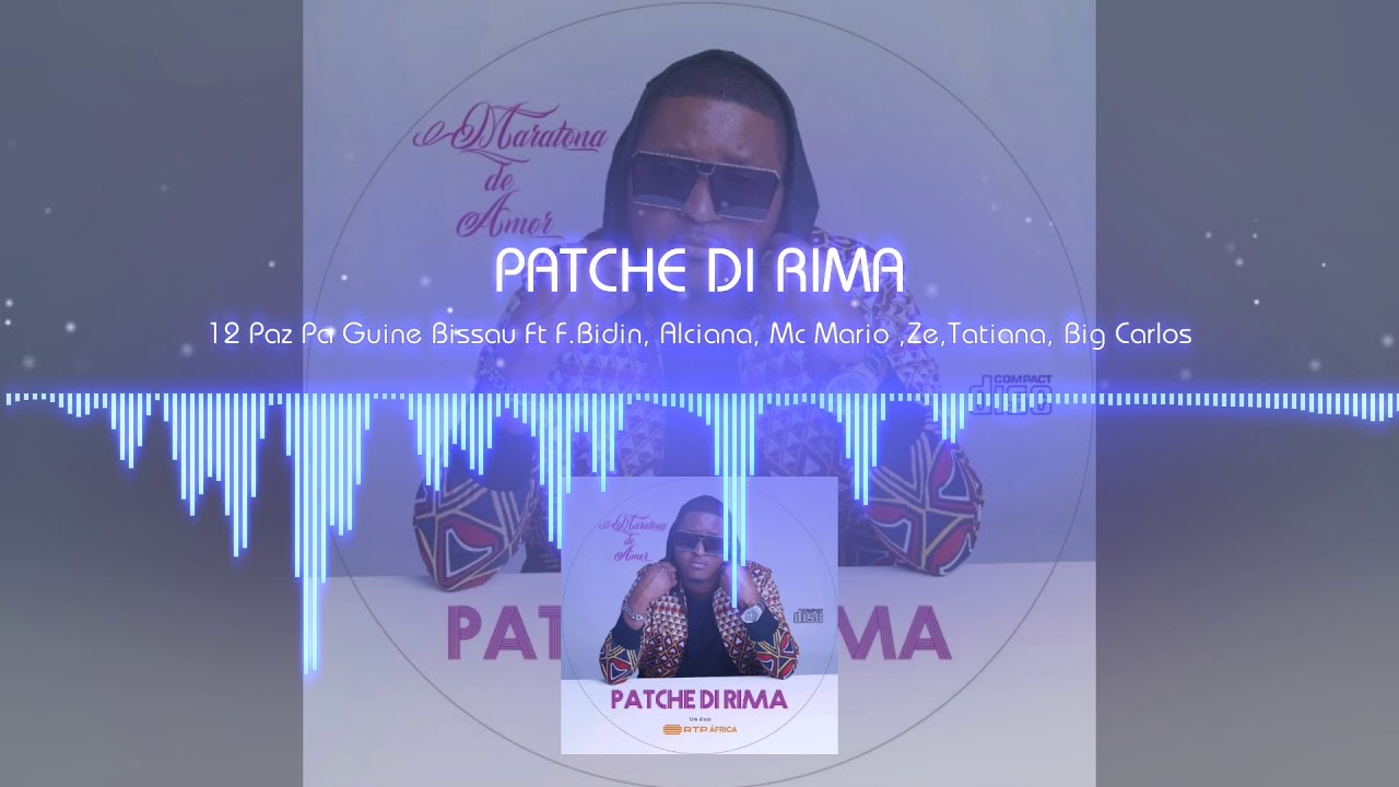 Patche Di Rima Paz Pa Guine Bissau Ft Frank Bidim Alciana Mc Mario Tatiana Big Carlos E Ze Youtube