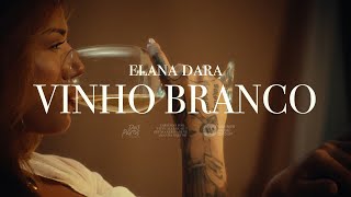 Elana Dara - Vinho Branco  (Visualizer)