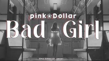 (Pink Dollar) 'Bad Girl 'Ktube Official Mv teaser'
