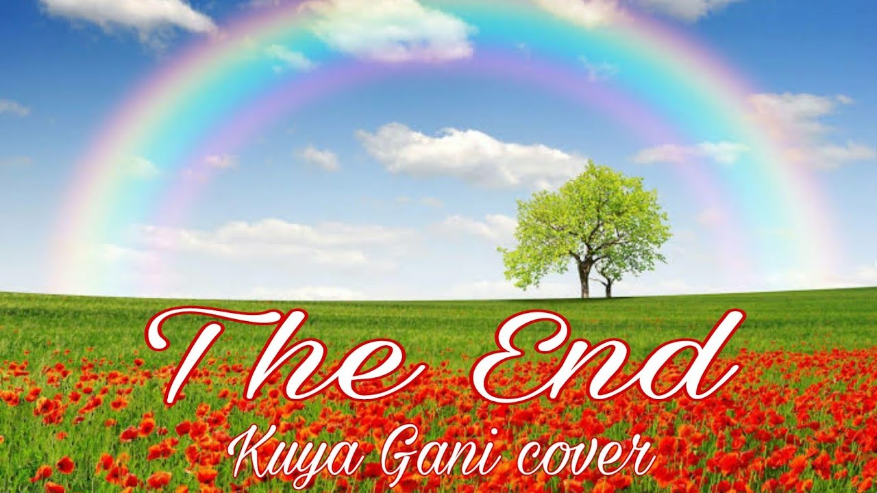 The End (At The End Of A Rainbow) - Earl Grant / Kuya Gani cover - YouTube