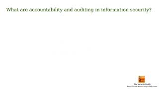 What are accountability and auditing in information security?